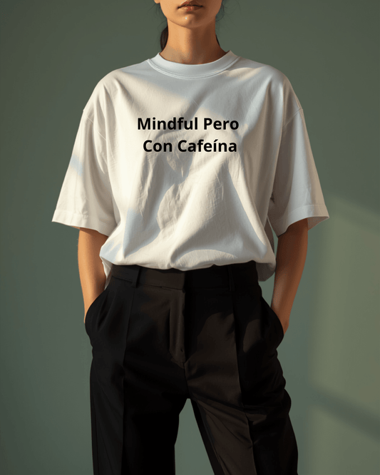 Mindful Pero Con Cafeína · Camiseta Oversized WBL - Wellness Brands